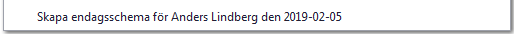8. Skapa endagsschema för Anders Lindberg den 2019-02-05